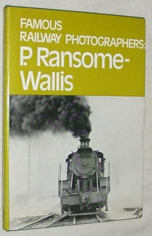 Imagen del vendedor de Famous Railway Photographers: P Ransome-Wallis a la venta por Nigel Smith Books