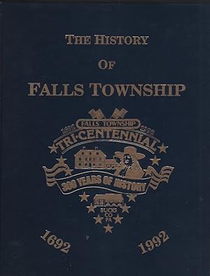 Seller image for Tri-Centennial History Commemorating the 300th Anniversary of the Incorporation of Falls Township, Bucks County 1692-1992 for sale by Biblio Pursuit