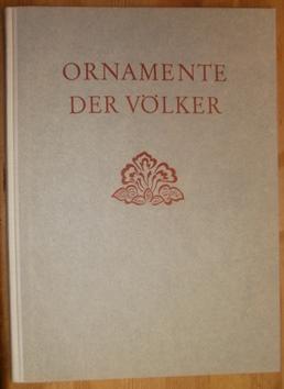 Image du vendeur pour Ornamente der Vlker. Neue Folge. Eine Sammlung angewandter Schmuckformen aus gypten, China, Japan, Siam, Tibet, der Lappen sowie der sibirischen und islamischen Vlker. mis en vente par Antiquariat Johann Forster