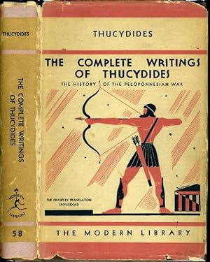 THE COMPLETE WRITINGS OF THUCYDIDES: The Peloponnesian War, INCLUDES MAP OF GREECE (ML# 58.2, FIR...