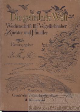 Die gefiederte Welt. 38. Jahrgang Heft 1- 52. Wochenschrift für Vogelliebhaber. Begründet von Kar...