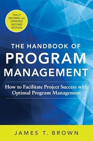 Seller image for The Handbook of Program Management: How to Facilitate Project Success with Optimal Program Management, Second Edition (Hardcover) for sale by Grand Eagle Retail