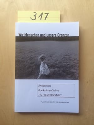 Bild des Verkufers fr Wir Menschen und unsere Grenzen - Plakativ verdichtetes zum Verkauf von Bookstore-Online