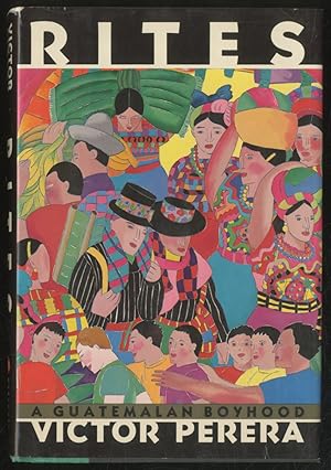 Bild des Verkufers fr Rites: A Guatemalan Boyhood zum Verkauf von Between the Covers-Rare Books, Inc. ABAA