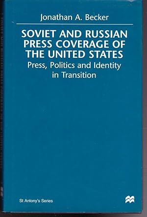 Seller image for Soviet and Russian Press Coverage of the United States: Press, Politics and Identity in Transition (St Antony's Series) for sale by Lavendier Books