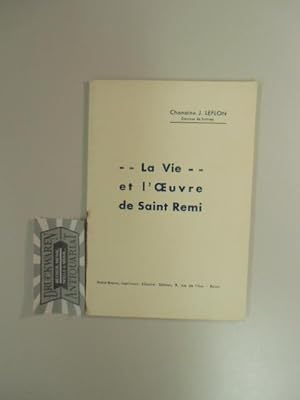 Image du vendeur pour La vie et l'oeuvre de Saint Remi. mis en vente par Druckwaren Antiquariat