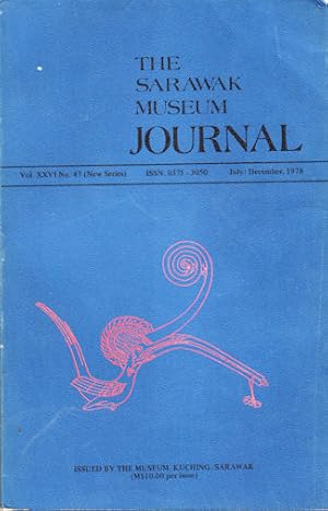 The Sarawak Museum Journal. Vol. XXVI. No. 47 (New Series).