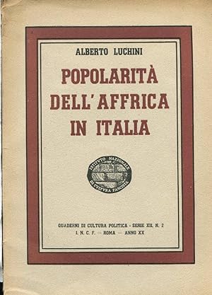POPOLARITA' DELL'AFFRICA IN ITALIA, Roma, Ist. naz. di cultura fascista, 1942
