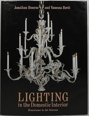 Bild des Verkufers fr Lighting in the Domestic Interior: Renaissance to Art Nouveau zum Verkauf von Newbury Books