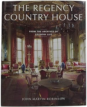 The Regency Country House: From the Archives of Country Life