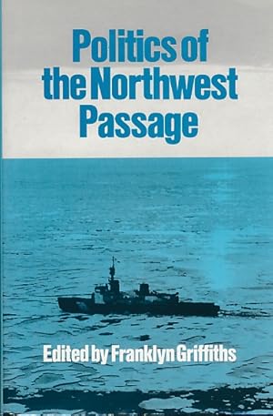 Seller image for Politics of the Northwest Passage for sale by Barter Books Ltd