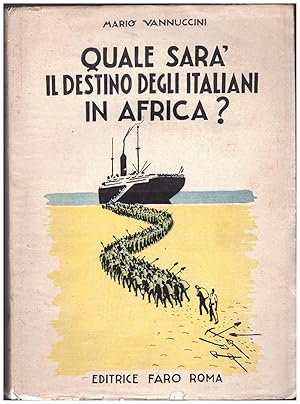 Immagine del venditore per QUALE SARA' IL DESTINO DEGLI ITALIANI IN AFRICA? venduto da VETERA RECENTIA