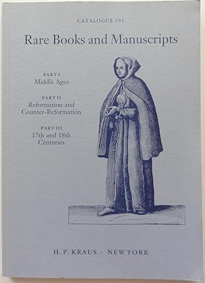 H. P. Kraus Catalogue 191: Rare Books and Manuscripts, Part I: Middle Ages; Part II: Reformation ...