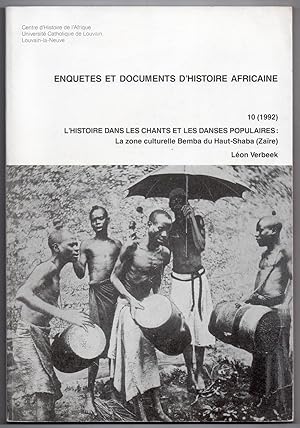 L'Histoire dans les Chants et les Danses Populaires : La zone culturelle Bemba du Haut-Shaba ( Za...