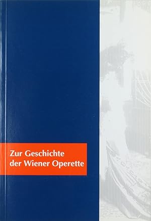 Zur Geschichte der Wiener Operette. Autographen, Photographien und Dokumente aus den Nachlässen v...