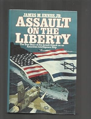 Imagen del vendedor de ASSAULT ON THE LIBERTY. The True Story Of The Israeli Attack On An American Intelligence Ship. ~SIGNED COPY~ a la venta por Chris Fessler, Bookseller