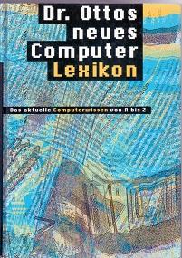 Dr. Ottos neues Computer Lexikon. Falken Computer Lexikon.