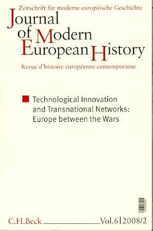 Imagen del vendedor de Constitutions, Civility and Violence in European History: Mid-Eighteenth Century to the Present / Technological Innovation and Transnational Networks: Europe between the Wars. Journal of Modern European History, Vol. 6, 2008/1 und 2. 2 Hefte. a la venta por Fundus-Online GbR Borkert Schwarz Zerfa