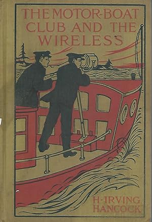 Seller image for The Motor Boat Club and the Wireless; or, The Dot, Dash and Dare Cruise (#4 in series) for sale by Dorley House Books, Inc.