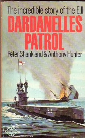 Dardanelles Patrol : The Incredible Story of the E 11