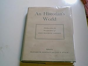 Imagen del vendedor de AN HISTORIAN'S WORLD SELECTIONS FROM THE CORRESPONDENCE OF a la venta por Albion Bookstore