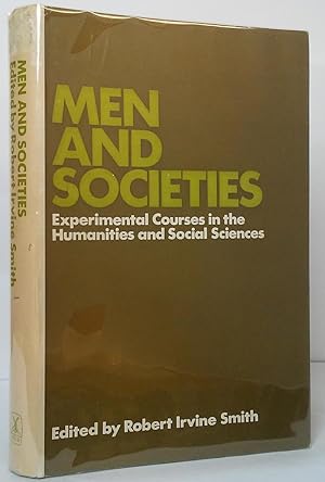 Imagen del vendedor de Men and Societies: Experimental Courses in the Humanities and Social Sciences, in Schools, Colleges and Universities in Great Britain and the United States a la venta por Stephen Peterson, Bookseller