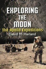 Bild des Verkufers fr Exploring the Moon: The Apollo Expeditions (Springer-Praxis Series in Space Science and Technology) zum Verkauf von Monroe Street Books