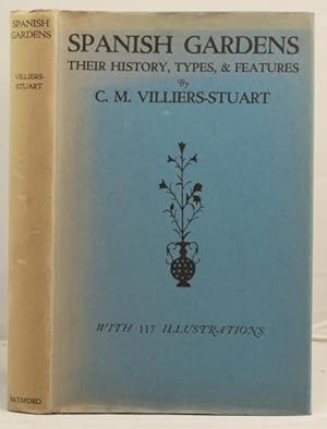 Seller image for Spanish Gardens their history, types and features for sale by Leakey's Bookshop Ltd.