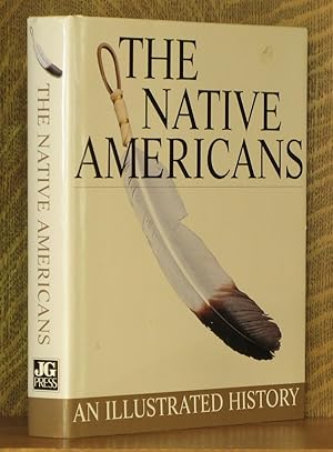 Bild des Verkufers fr THE NATIVE AMERICANS, AN ILLUSTRATED HISTORY zum Verkauf von Andre Strong Bookseller