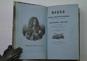 Opere& corrette, accresciute ed illustrate ds Giuseppe Grassi. Seconda edizione& Volume primo.