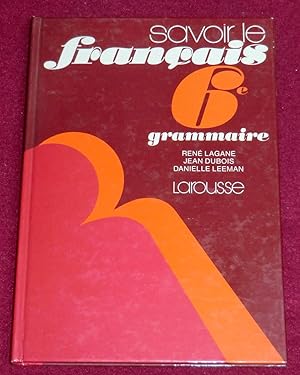 Seller image for SAVOIR LE FRANCAIS - 6e Grammaire for sale by LE BOUQUINISTE