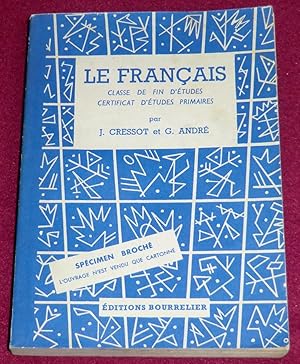 Seller image for LE FRANCAIS - Classe de fin d'tudes - Certificat d'tudes primaires for sale by LE BOUQUINISTE