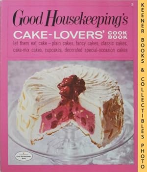 Good Housekeeping's Cake-Lovers' Cookbook [Cook Book], Vol. 3: Good Housekeeping's Fabulous 15 Co...