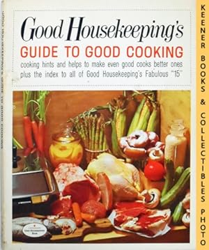 Seller image for Good Housekeeping's Guide To Good Cooking, Vol. 16: Good Housekeeping's Fabulous 15 Cookbooks Series for sale by Keener Books (Member IOBA)