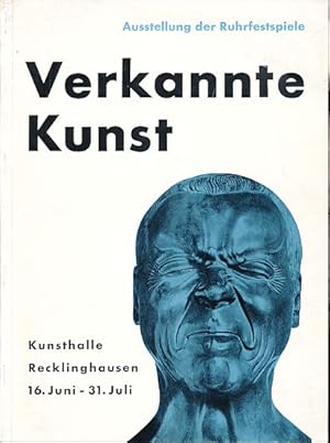 Image du vendeur pour Verkannte Kunst. Ausstellung der [11.] Ruhrfestspiele. Kunsthalle Recklinghausen 16. Juni-31. Juli 1957. Vorwort Franz Roh. mis en vente par Fundus-Online GbR Borkert Schwarz Zerfa