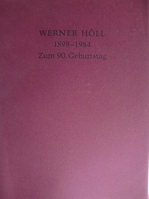 Werner Höll (1898-1984) Zum 90. Geburtstag