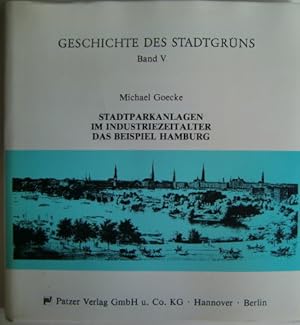 Immagine del venditore per Geschichte des Stadtgrns / Stadtparkanlagen im Industriezeitalter Das Beispiel Hamburg venduto da Herr Klaus Dieter Boettcher