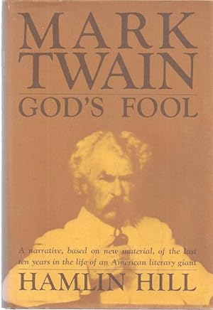 Image du vendeur pour MARK TWAIN; GOD'S FOOL mis en vente par Columbia Books, ABAA/ILAB, MWABA