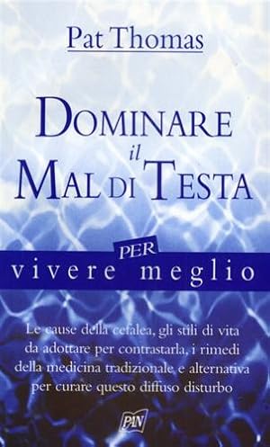 Image du vendeur pour Dominare il mal di testa. mis en vente par FIRENZELIBRI SRL