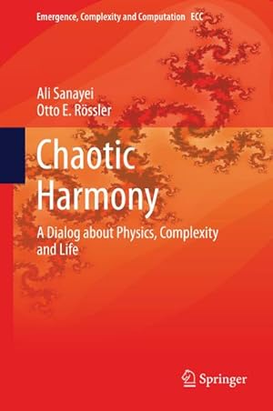 Bild des Verkufers fr Chaotic Harmony : A Dialog about Physics, Complexity and Life zum Verkauf von AHA-BUCH GmbH