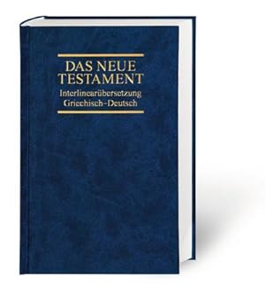 Bild des Verkufers fr Das Neue Testament : Interlinearbersetzung Griechisch-Deutsch zum Verkauf von AHA-BUCH GmbH