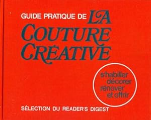 Guide Pratique De La Couture Créative : S'habiller, Décorer, Rénover et Offrir