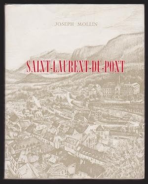 Imagen del vendedor de Saint-Laurent-du-Pont. Etude Historique de la Cit. Etude Gographique de sa Plaine. a la venta por Librairie du Bacchanal