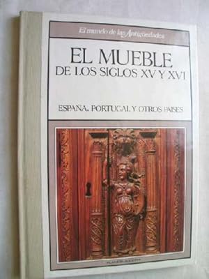 EL MUEBLE DE LOS SIGLOS XV Y XVI. ESPAÑA, PORTUGAL Y OTROS PAÍSES