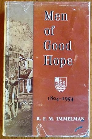 Men of Good Hope the Romantic Story of the Cape Town Chamber of Commerce