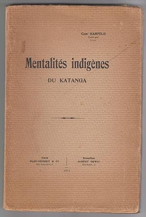 Mentalites Indigenes Du Katanga [Attitudes of Indigenous Peoples of Katanga] {French Edition}