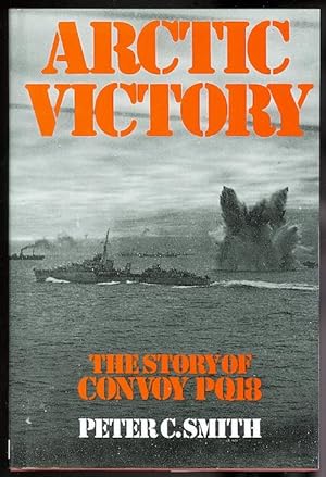 ARCTIC VICTORY: THE STORY OF CONVOY PQ 18.