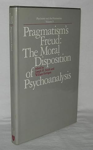 Bild des Verkufers fr PRAGMATISM'S FREUD The Moral Disposition of Psychoanalysis zum Verkauf von Evolving Lens Bookseller