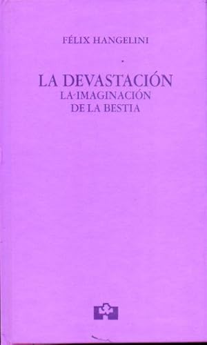 Imagen del vendedor de LA DEVASTACIN (LA IMAGINACIN DE LA BESTIA). Premio de la Academia Castellano-Leonesa de la Poesa 2005. a la venta por angeles sancha libros