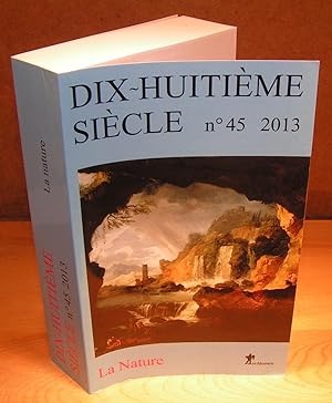 DIX-HUITIÈME SIÈCLE (revue annuelle) no 45, 2013, LA NATURE